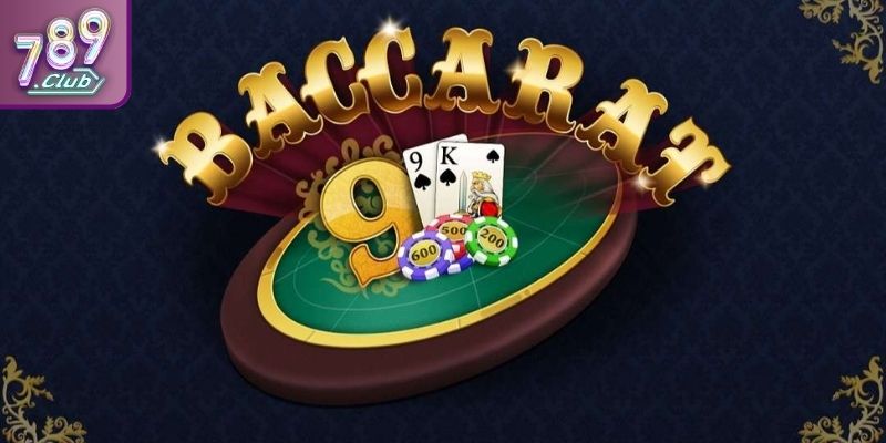 Tìm hiểu sơ lược về Baccarat 789CLUB
