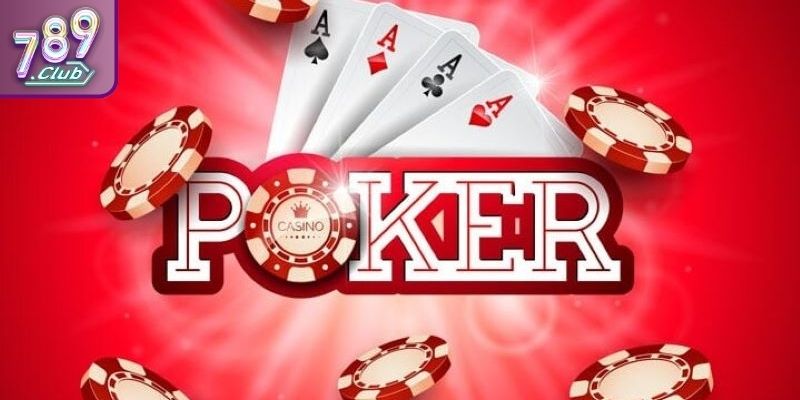 Poker 789CLUB – Trò Chơi Đánh Bài Thú Vị Nhiều Người Mê 1 Giới thiệu tổng quát về trò chơi bài Poker 789CLUB